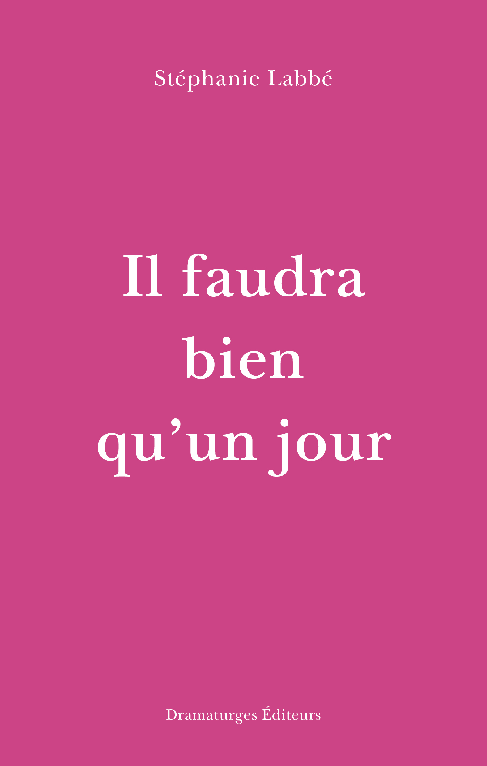 Il faudra bien qu'un jour